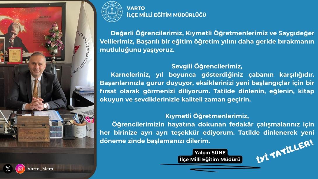 Varto İlçe Millî Eğitim Müdürümüz Sn. Yalçın SÜNE'nin 2024-2025 Eğitim Öğretim Yılı Sene Sonu Karne Mesajı